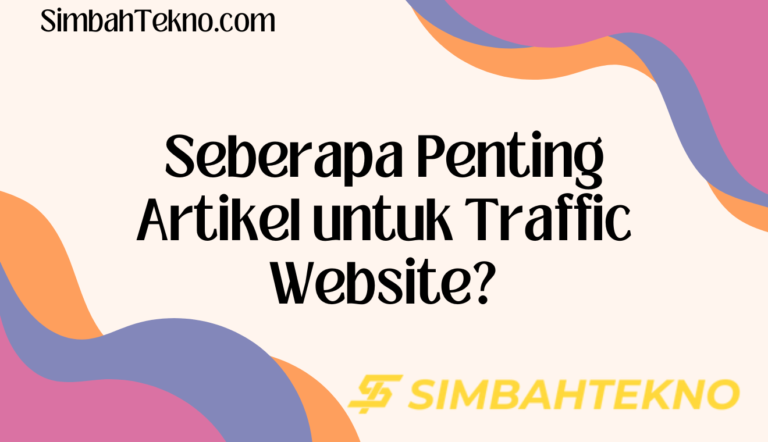 Seberapa Penting Artikel untuk Traffic Website?